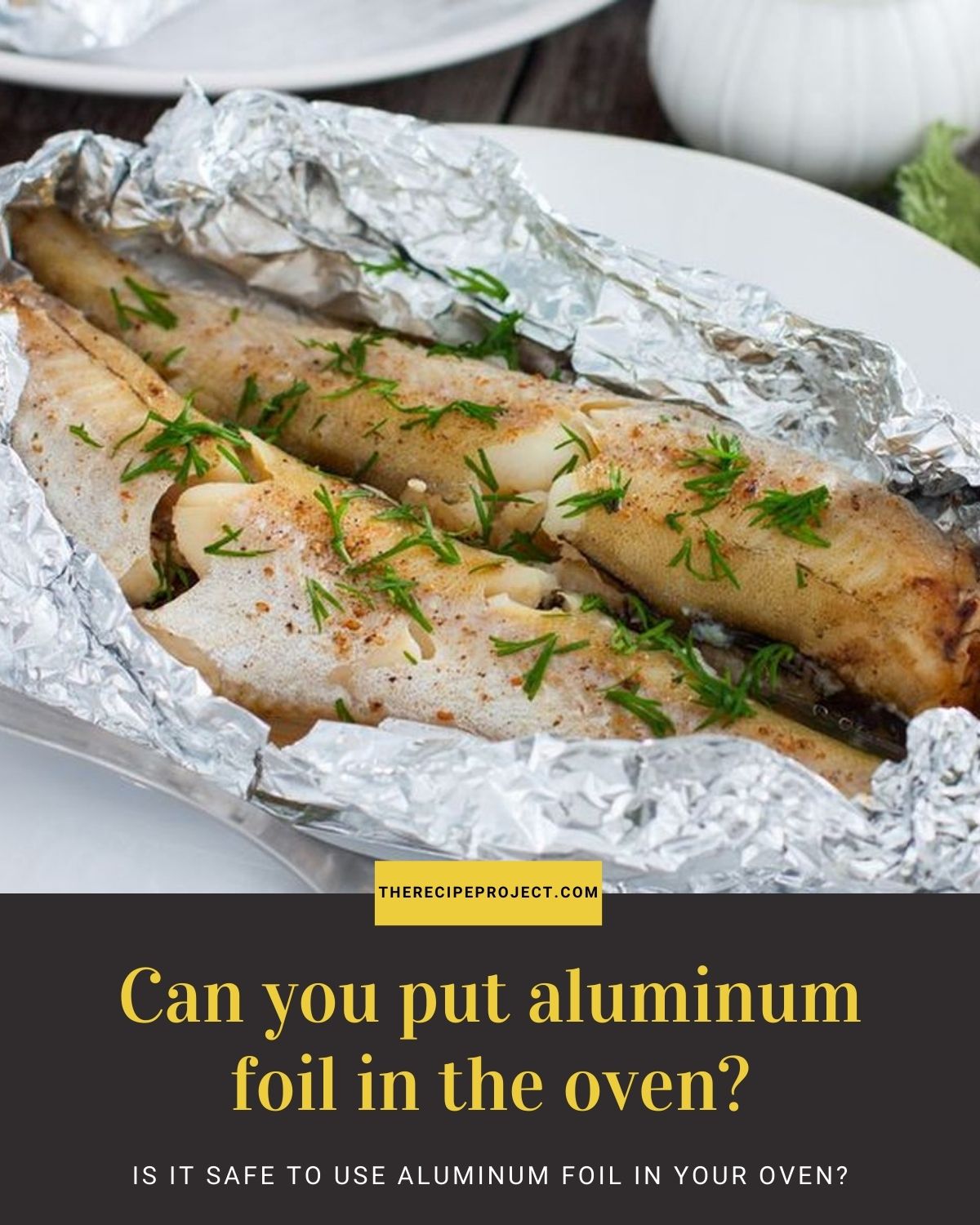 why can you put aluminum foil in the oven