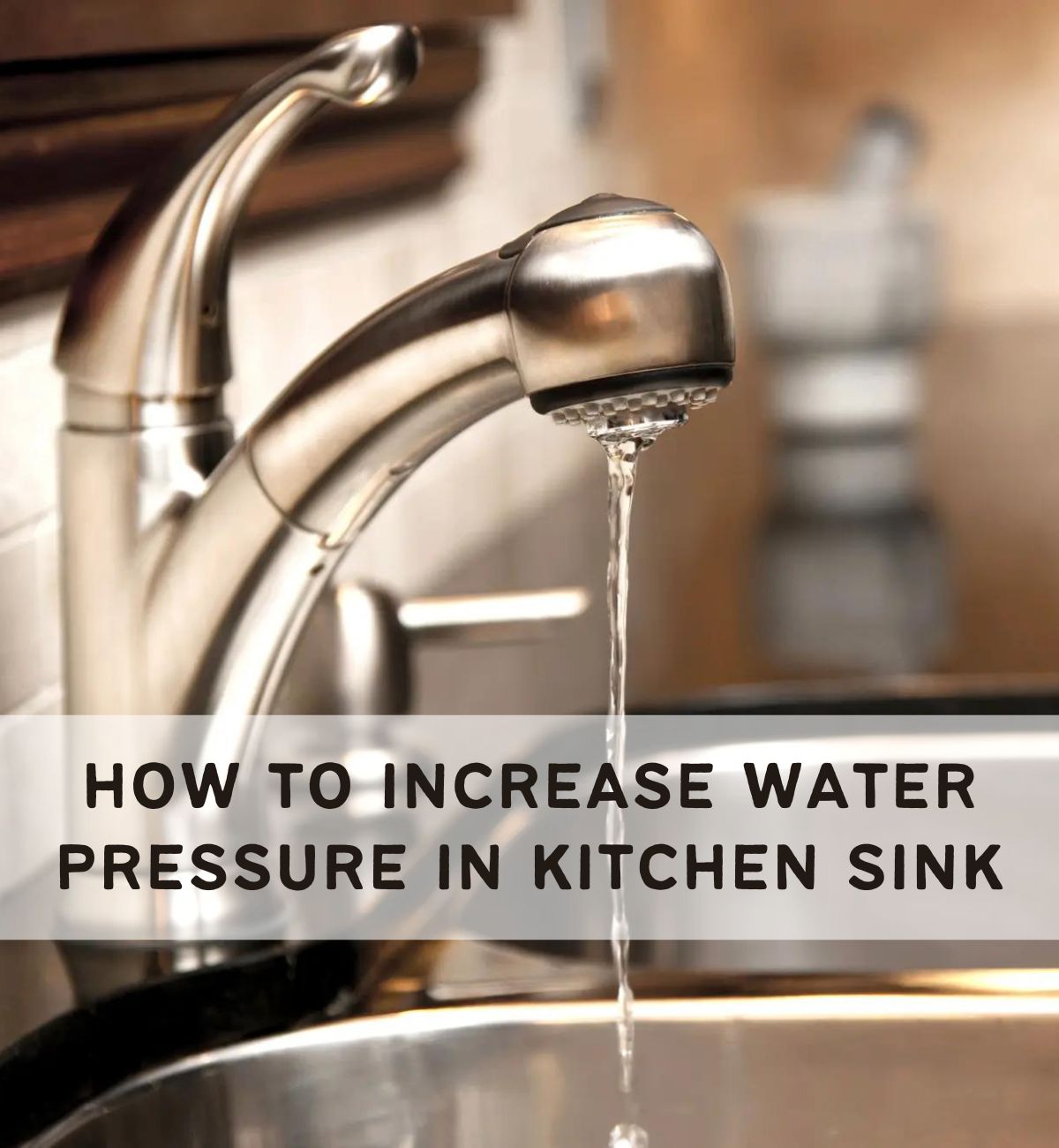 How To Increase Water Pressure In Kitchen Sink 