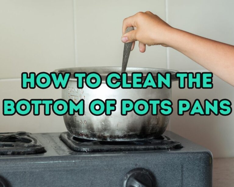 The Recipe Project Ideas Come Through   How To Clean The Bottom Of Pots Pans 768x614 